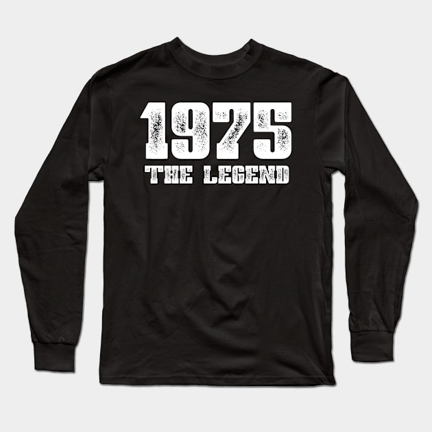 Born in 1975 The Legend Long Sleeve T-Shirt by SalamahDesigns